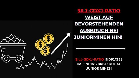 SILJ-GDXJ-RATIO WEIST AUF BEVORSTEHENDEN AUSBRUCH BEI JUNIORMINEN HIN !