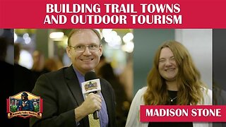 Building Trail Towns and Outdoor Tourism with Madison Stone