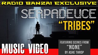 SERPADEUCE - “Tribes” [music video]