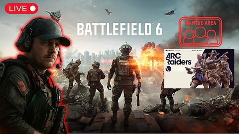 Battlefield 6 Ranking Up Something.........Arc Raiders BETA Friday!!!