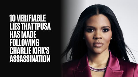 MUST SEE: 10 Verifiable Lies that TPUSA Has Made Following Charlie Kirk's Assassination