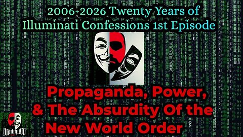 PROPAGANDA, POWER, & THE ABSURDITY OF THE NEW WORLD ORDER