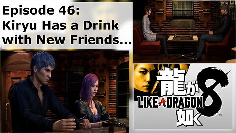 Episode 46: Kiryu Has a Drink with New Friends...