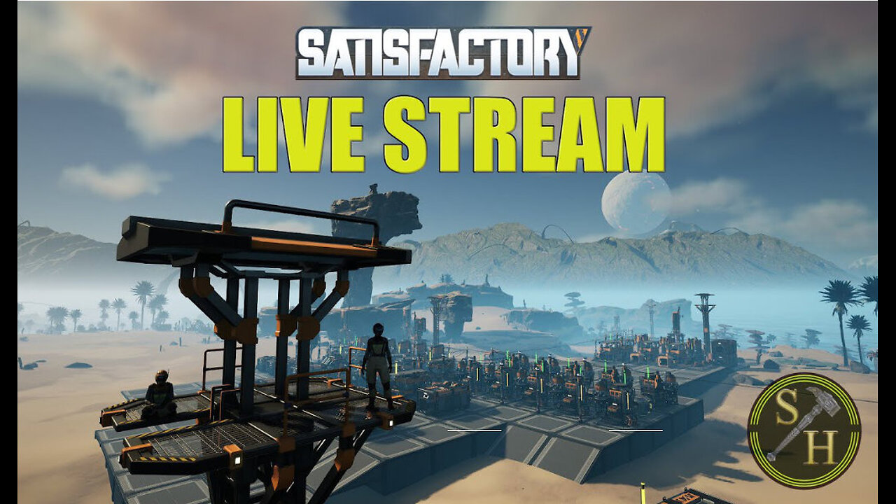 Satisfactory Live Stream (09/25/2025)