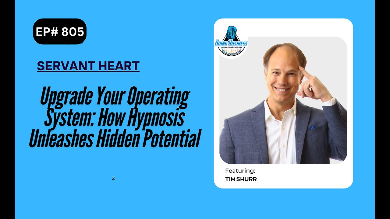 Upgrade Your Operating System: How Hypnosis Unleashes Hidden Potential with Tim Shurr
