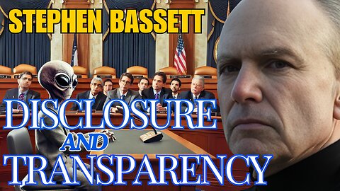REWIND: Disclosure & Transparency with Stephen Bassett
