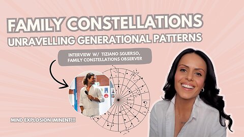 Shifting Legacies: Unravelling Generational Patterns With Family Constellations w/ Tiziano Sguerso