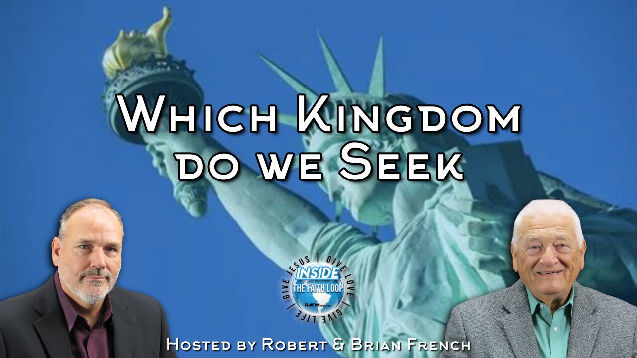 Which Kingdom Do We Seek? | Inside the Faith Loop