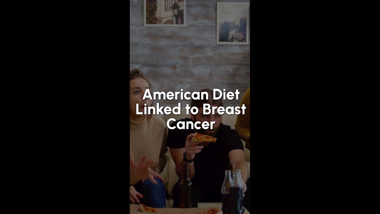 American Diet Linked to Breast Cancer