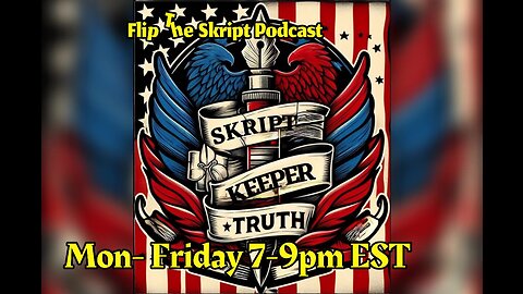 Flip The Skript Episode #54 President Trumps Team is the definition of FAFO