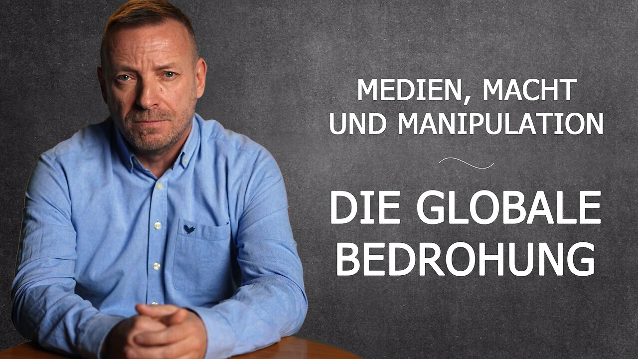 Die globale Bedrohung – Medien, Macht und Manipulation