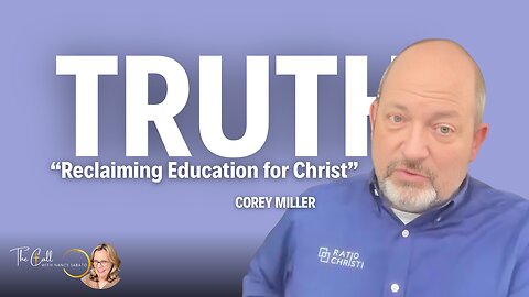 The Battle for TRUTH in America’s Classrooms | Corey Miller