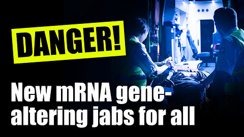 A Crime Against Humanity: New mRNA Gene-altering Jabs for All