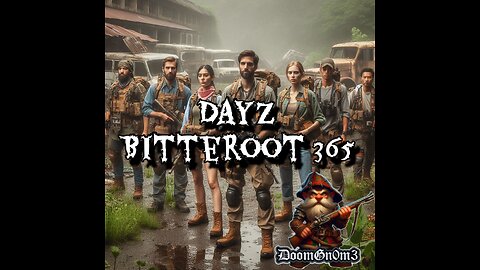 DayZ Bitterroot 365 Hosted by LEGENDS with Dcypled