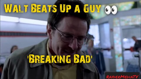 Walter White Beats Up a Guy To Make A Point | Breaking Bad | RayderMediaTV