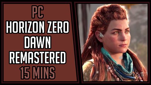 Horizon Zero Dawn Remastered | Gameplay | 15 Mins #10 | PC [4Kp60]