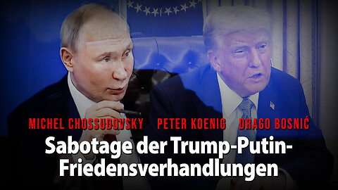 Sabotage der Trump-Putin-Friedensverhandlungen - GLOBAL RESEARCH
