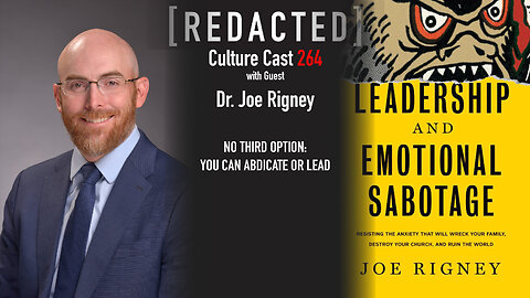 264: No Third Option: Leadership or Abdication with Dr. Joe Rigney