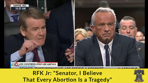 RFK Jr: "Senator, I Believe That Every Abortion Is a Tragedy"