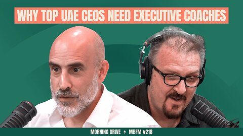 Morning Drive | Why Top UAE CEOs Need Executive Coaches | Mira Business FM