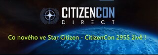 🍀Živě CitizenCon Direct 2955 s Českým komentářem od mojí maličkosti Watch party Star Citizen 🍀