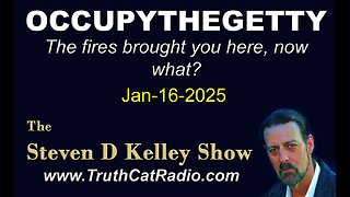 TCR#1106 STEVEN D KELLEY #419 JAN-16-2025 OCCUPY THE GETTY