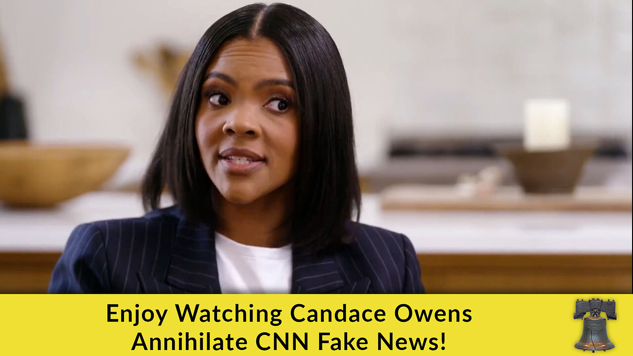 Enjoy Watching Candace Owens Annihilate CNN Fake News!