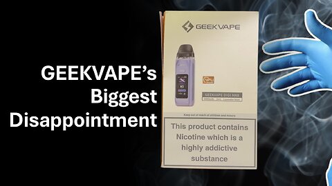 Geek Vape Digi Max is a serious disappointment... Unboxing & Review!