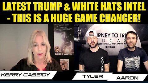 Kerry Cassidy: Latest Trump & White Hats Intel : This Is A Huge Game Changer!