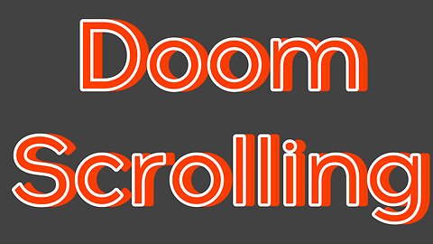 Doom Scrolling