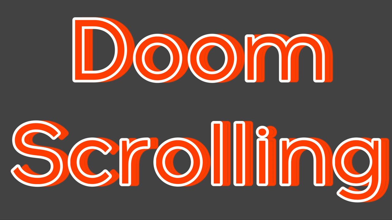 Doom Scrolling