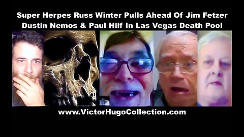 Super Herpes Russ Winter Pulls Ahead Of Jim Fetzer Dustin Nemos Paul Hilf In Las Vegas Death Pool