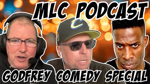 MLC Podcast: Godrey's New Comedy Special 1/31/25