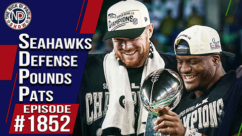 Seahawks Defense Pounds Pats | The Nick Di Paolo Show #1852