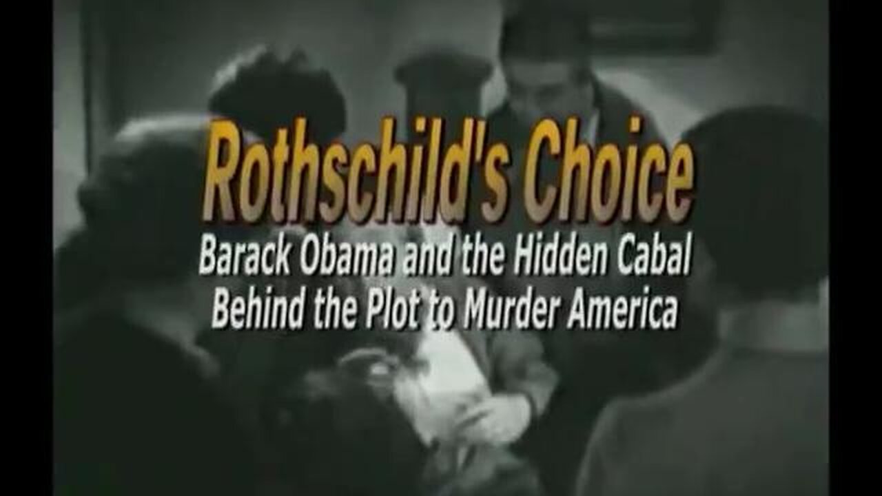 Rothschild's Choice - Barack Obama and the Hidden Cabal Behind the Plot to Murder America