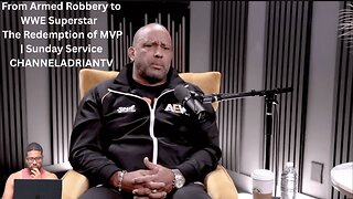 From Armed Robbery to WWE Superstar | The Redemption of MVP | Sunday Service | CHANNELADRIANTV
