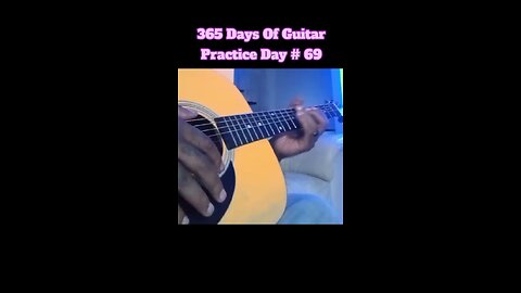 365 Days Of Guitar Practice Day # 69