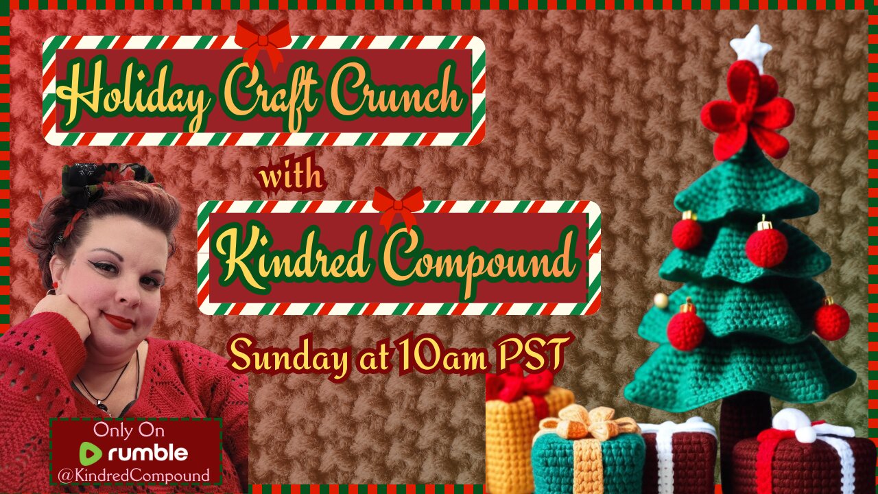 [SECOND STREAM] Crochet Christmas with Kindred Sunday, November 9 at 10 am PST