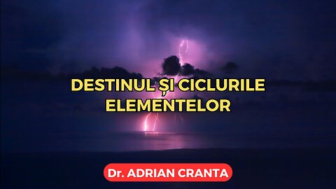 Destinul și ciclurile elementelor