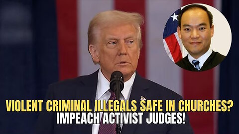 Activist Judge Shields Illegal Immigrants in Churches!