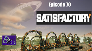 Satisfactory 1.0 Playthrough Episode 70 (pt 2)