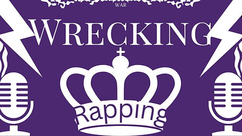 A New Beginning Wrecking and Rapping ep 76
