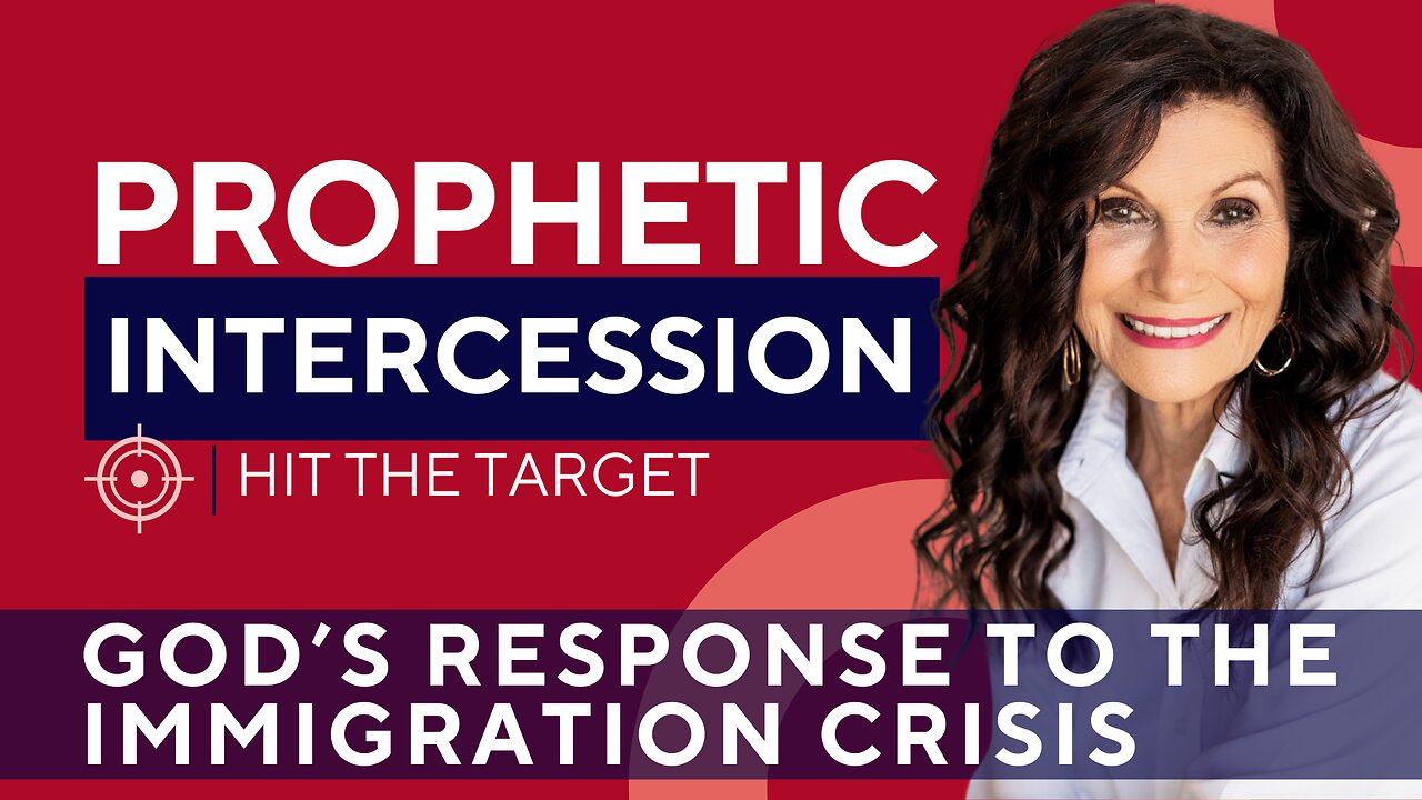 God's Response to the Immigration Crisis | Prophetic Intercession with GINGER ZIEGLER