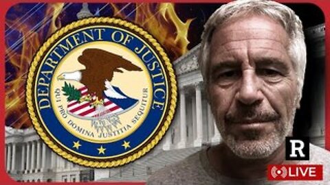 The Epstein Cover-Up EXPLODES: DOJ Claims ‘New Evidence’ & new 'Investigation'