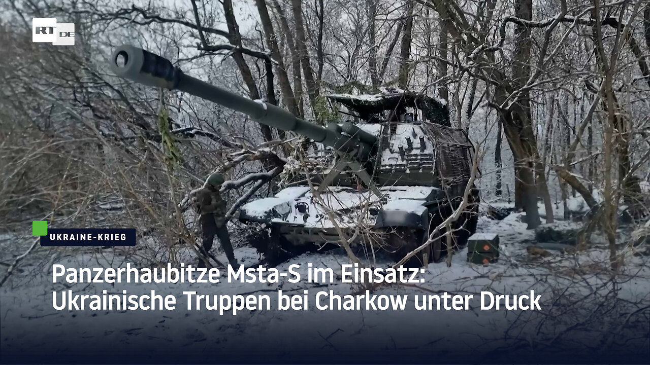 Panzerhaubitze Msta-S im Einsatz: Ukrainische Truppen bei Charkow unter Druck