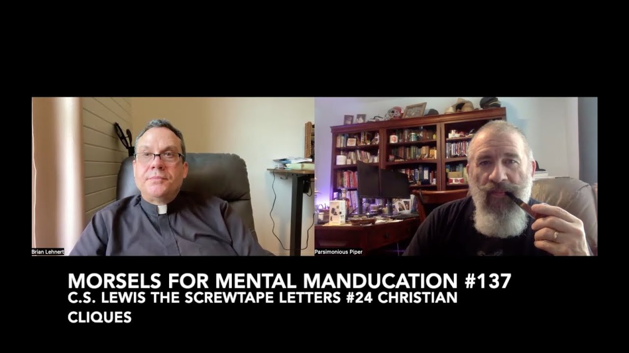 Morsels for Mental Manducation #137—C.S. Lewis The Screwtape Letters #24 Christian Cliques