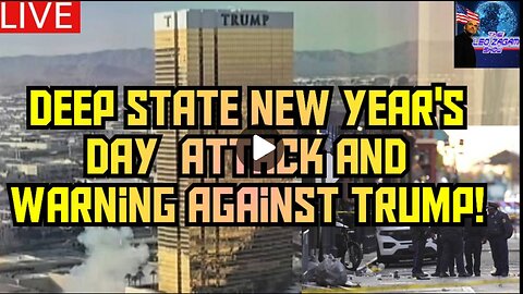 DEEP STATE NEW YEAR'S DAY ATTACK AND WARNING AGAINST TRUMP!