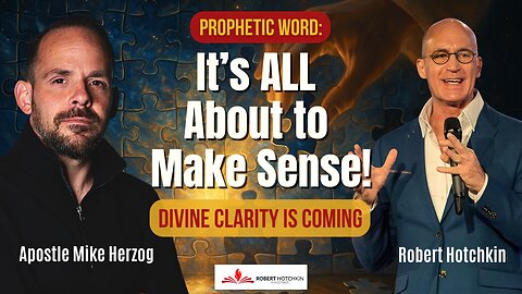 Prophetic Word: The Big Picture Is About to Make Sense