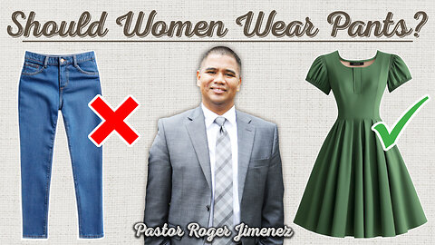 Should Women Wear Pants? | Pastor Roger Jimenez