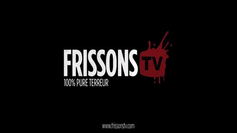 Bande Annonce 1 - Frissons TV - le Debut